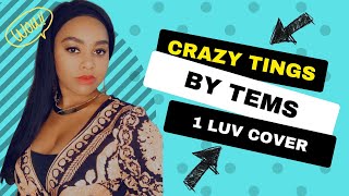 Crazy Tings - Tems //1 Luv Cover