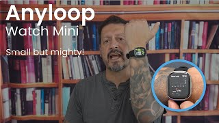 Anyloop Watch Mini | Small but Mighty