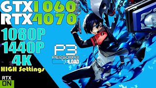 Persona 3 Reload | GTX 1060 | RTX 4070 | 1080P, 1440P and 4K Performance Test | RT