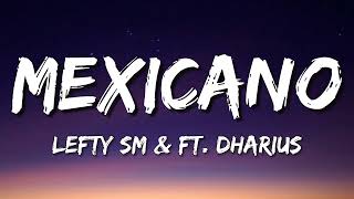 Lefty SM x Dharius - Mexicano (Lyrics)