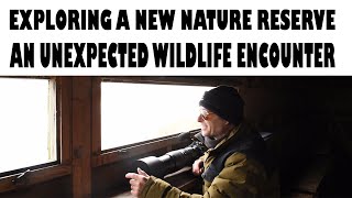 EXPLORING A NEW NATURE RESERVE-AN UNEXPECTED WILDLIFE EXPERIENCE