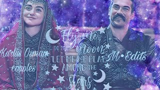 Kurlus Osman couples ~ fly me to the moon || M•Edits