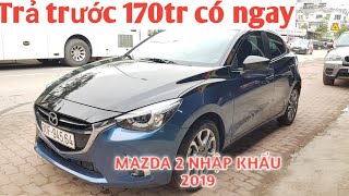 Đề xuất cho bạn| Mazda 2 nhập khẩu 2019 mới quá | Thiện Nguyễn