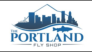 Welcome To The Portland Fly Shop