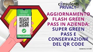 AGGIORNAMENTO FLASH GREEN PASS IN AZIENDA:  super green pass e conservazione del QR Code