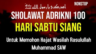 Sholawat adrikni || 100x non stop - HARI SABTU SIANG