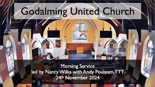 24 November 2024 - Morning Service led by Nancy Wilks with Andy Poulsom, TTT