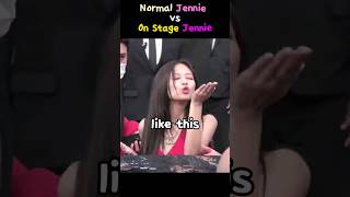 Normal Jennie vs On Stage Jennie