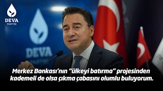 Merkez Bankası’nın “ülkeyi batırma” projesinden kademeli de olsa çıkma çabasını olumlu buluyorum.