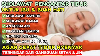 SHOLAWAT PENGANTAR TIDUR I SHOLAWAT AGAR TIDUR NYENYAK