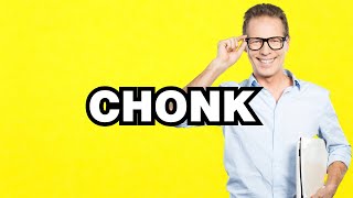 Chonk - meaning | What does "Chonk" mean? Slang definition