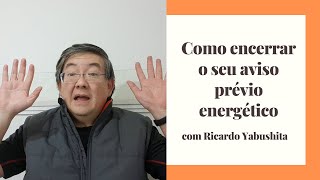 Como encerrar o seu aviso prévio energético