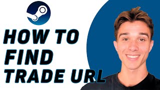 How To Find Your Trade URL on Steam