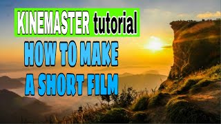 kinemaster tutorial| how to make a short film| video editing trick