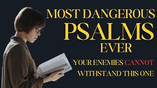 Use these psalm to end all your enemies, they will suffer like hell & never bother you again