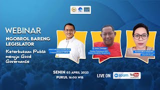 NGOBROL BARENG LEGISLATOR - "Keterbukaan Publik menuju Good Governance"