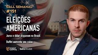 EP#151 | - Juros e dólar disparam no Brasil | Eleições americanas | Buffet aumenta seu caixa.