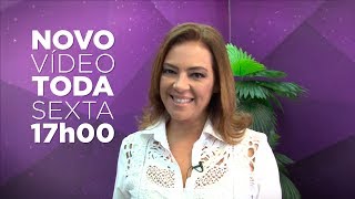 Estréia canal Luciana Sensini - Novo vídeo toda Sexta às 17h00