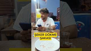 ŞEKER DÖKME ŞAKASI #shorts #komik #troll