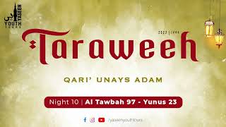 YYT Taraweeh 2023 | Night 10 | Raka'at 1-4 | Qari Unays Adam