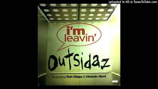 Outsidaz feat. Melanie Blatt & Rah Digga - I'm Leavin' (No Boys Allowed Version by Dr.X)