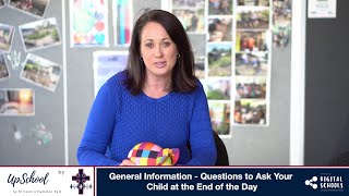 General Information - Questions to Ask Your Child at the End of the Day