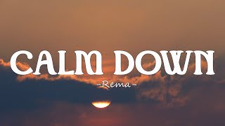 Rema - Calm Down (Lyrics)