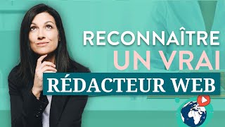 Comment reconnaître un VRAI rédacteur web ?