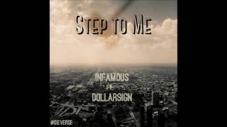 Infamous- Step To Me (ft. Dollarsign. Amuel) (Prod. Classixs Beats)