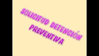 AUDIENCIA SOLICITUD DETENCIÓN PREVENTIVA.