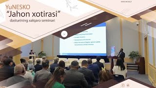 YuNESKO “Jahon xotirasi” dasturining xalqaro seminari o‘z ishini boshladi