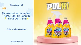 Polki Kitchen Cleaner - Membersihkan Peralatan Rumah Tangga dengan ampuh dan aman