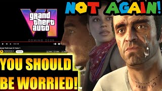 GRAND THEFT AUTO VI SHOULD HAVE YOU WORRIED!