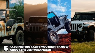 The 5 Fascinating Facts You Didn't Know About the Jeep Wrangler | Curiosities of the Jeep Wrangler