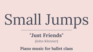 Small Jumps | Just Friends | Music for Ballet Class - Songs from the 1930s