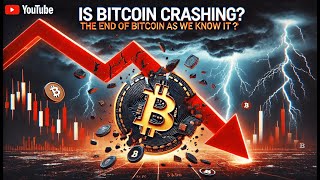 Is Bitcoin Crashing? The End of Bitcoin as We Know It?