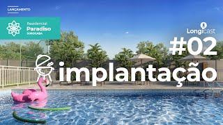 Longicast #02 - Residencial Paradiso [implantação]