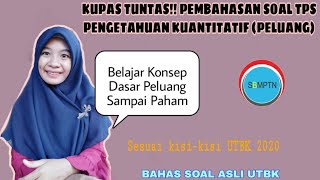 KUPAS TUNTAS!! PEMBAHASAN SOAL TPS UTBK SBMPTN PENGETAHUAN KUANTITATIF II PELUANG