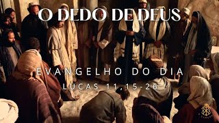 EVANGELHO DO DIA 11/10/2024 - LUCAS 11,15-26 - O DEDO DE DEUS