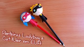 Ponteiras Ladybug e Cat Noir em EVA