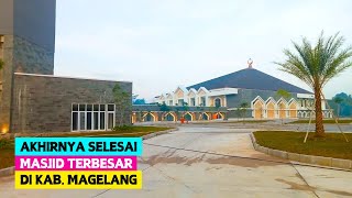 SEPERTI INI MEGAHNYA MASJID AGUNG JAWA TENGAH (MAJT) DI KOTA MUNGKID KABUPATEN MAGELANG