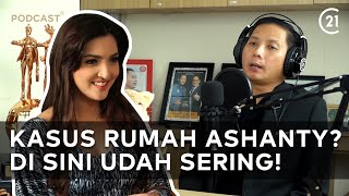 KASUS RUMAH ASHANTY? DI LUAR BANYAK! | Podcast C21 - Eps. 01