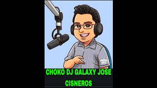 GRUPEROS 80s y 90s CHOKO DJ GALAXY JOSE CISNEROSmp4 mp4