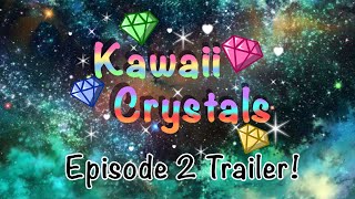 Kawaii Crystals Episode 2 Trailer