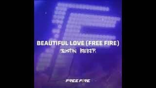 Justin Biber - Beautiful Love (Free Fire)  (Audio)