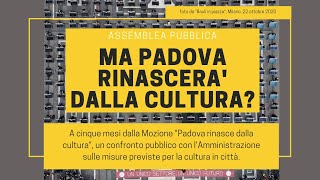 "Ma Padova rinascerà dalla Cultura?" Assemblea del 27 ottobre 2020