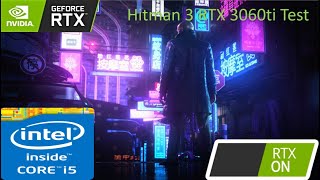 HITMAN 3 Ray Tracing And Dlss Test | RTX 3060ti And i5 12600k 2K & 1080p DLSS Ultra Performence