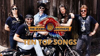 THE DOOBIE BROTHERS - TEN TOP SONGS│BEST OF ROCK #sanjose  #california  #classicrock #grammys