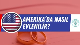 Amerika'da Nasıl Evlenilir? | Sık Sorulan Sorulara Cevaplar