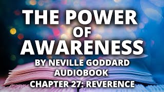 The Power of Awareness | Neville Goddard | Audiobook | Chapter 27: Reverence